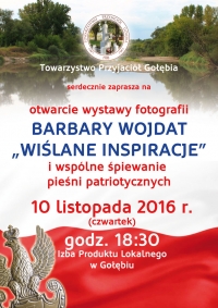 Zapraszamy na wystawę fotografii Barbary Wojdat "Wiślane inspiracje" i wsp&oacute;lne śpiewanie pieśni patriotycznych